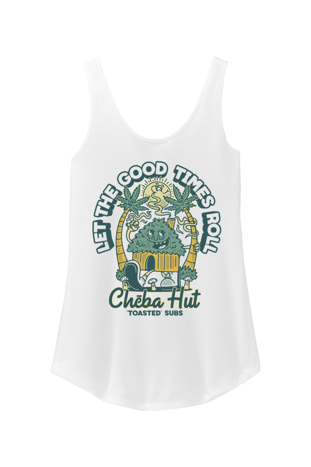 A white women's tank top with a retro cartoon graphic on the front. The graphic features a smiling hut character surrounded by palm trees, a smiling sun, and small mushrooms. Two large cannabis leaves arch over the top of the design with the text "LET THE GOOD TIMES ROLL". The "Cheba Hut 'TOASTED' SUBS" logo is at the bottom.