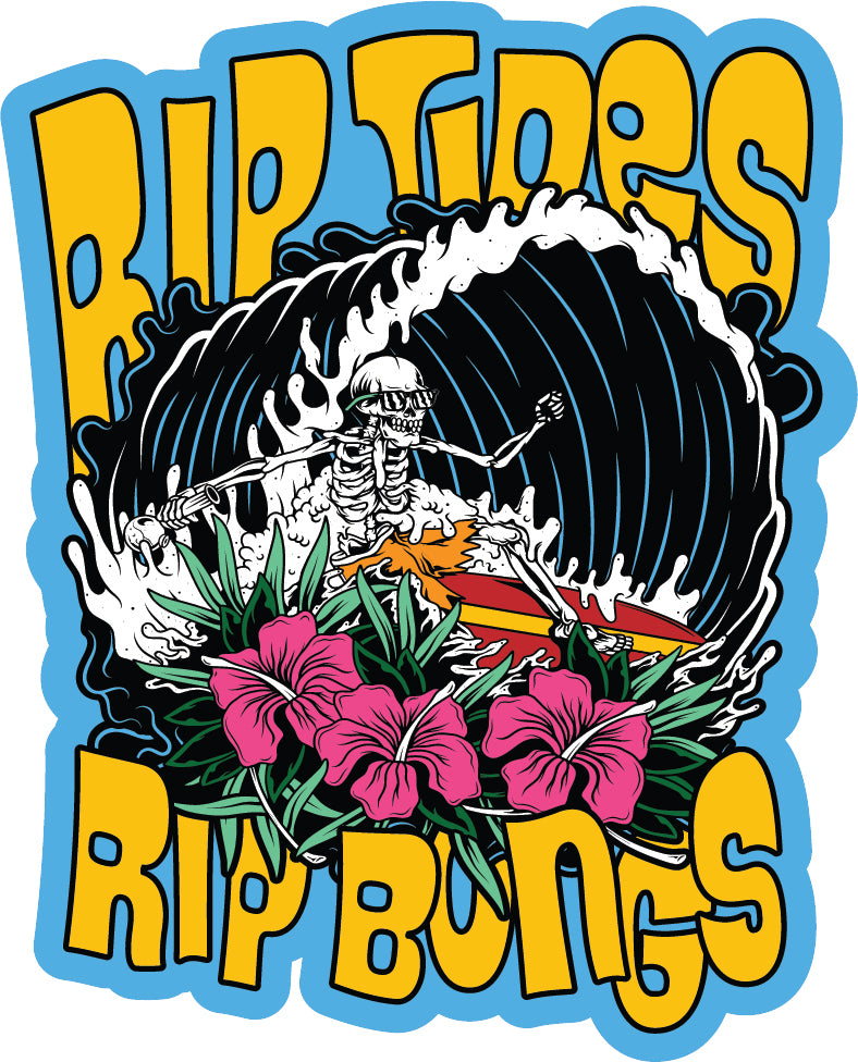 A graphic design featuring a skeleton surfing inside a large black ocean wave while riding a red and yellow surfboard, with three bright pink hibiscus flowers at the bottom and bold yellow text reading 'RIP TIDES RIP BONGS' on a light blue background.