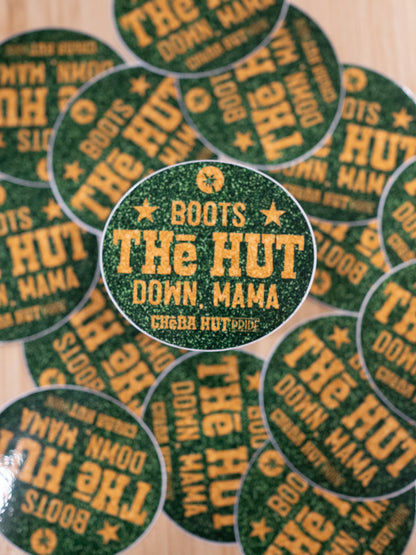 Boots the Hut Down Sticker