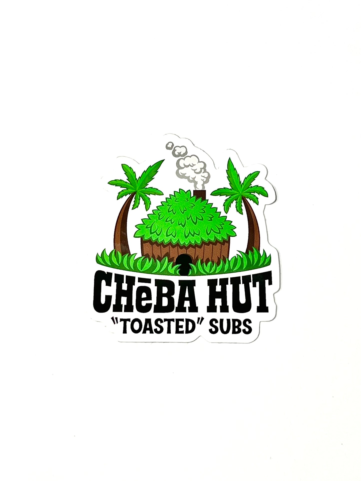 Image of a die cut sticker features a small hut with a green leaf roof, and a palm tree on either side. The words "Cheba Hut "Toasted" Subs are below the hut. 